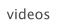 videos